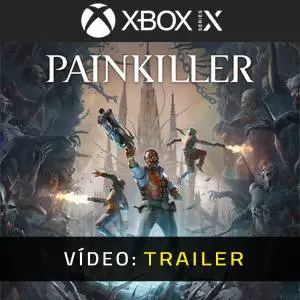 Painkiller 2025 Xbox Series - Trailer de Vídeo