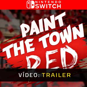 Paint The Town Red Nintendo Switch Atrelado De Vídeo