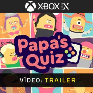 Papa’s Quiz Xbox Series X Atrelado De Vídeo