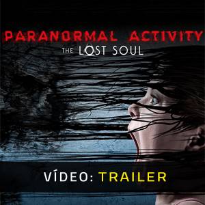 Paranormal Activity: The Lost Soul - Trailer de Vídeo