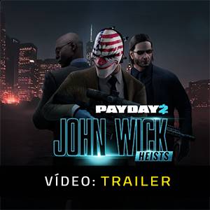 PAYDAY 2 John Wick Heists Trailer de Vídeo