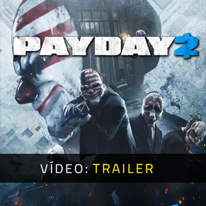 Payday 2 - Trailer de vídeo