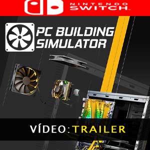 PC Building Simulator Nintendo Switch Atrelado De Vídeo