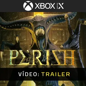 PERISH Xbox Series - Trailer do vídeo