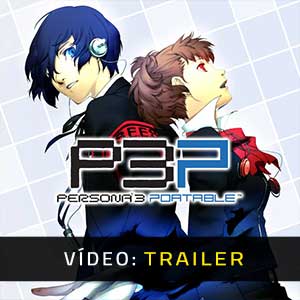 Persona 3 Portable - Atrelado de Vídeo