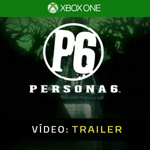 Persona 6 Xbox One - Trailer de Vídeo