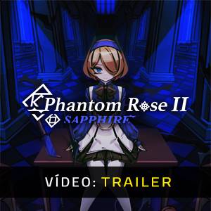 Phantom Rose 2 Sapphire - Trailer