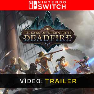 Pillars of Eternity 2 Deadfire Nintendo Switch Atrelado De Vídeo