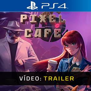 Pixel Cafe PS4- Trailer de Vídeo