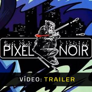 Pixel Noir - Trailer de Vídeo