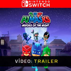 PJ Masks Heroes of the Night Nintendo Switch Atrelado De Vídeo