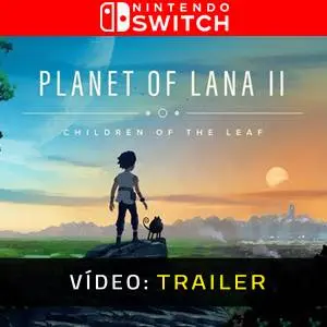 Planet of Lana 2 Nintendo Switch - Trailer de vídeo