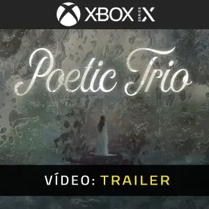 Poetic Trio Xbox Series - Trailer de Vídeo