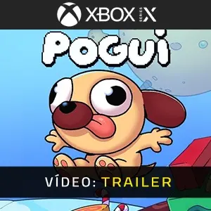 Pogui Xbox Series - Trailer de Vídeo