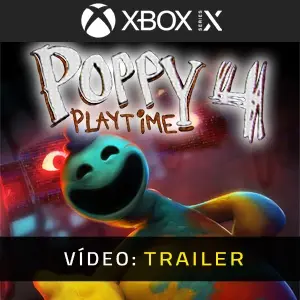 Poppy Playtime - Chapter 4 Xbox Series - Trailer de Vídeo