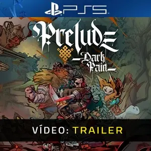 Prelude Dark Pain PS5 – Trailer