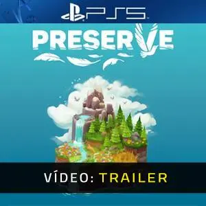 Preserve PS5- Trailer de Vídeo