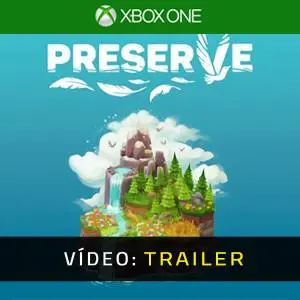 Preserve Xbox One- Trailer de Vídeo