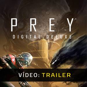 Prey Digital Deluxe Trailer de Vídeo