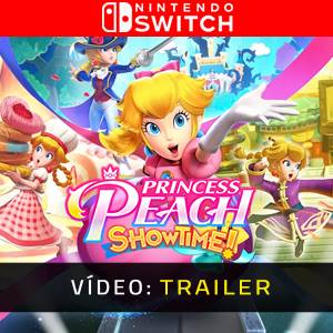 Princess Peach Showtime! Nintendo Switch - Trailer de Vídeo
