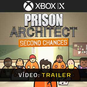 Prison Architect Second Chances Xbox Series X Atrelado De Vídeo