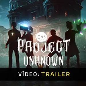 Project Unknown - Trailer do Vídeo