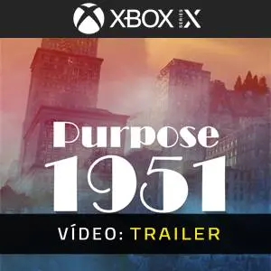 Purpose 1951 Xbox Series - Trailer de Vídeo