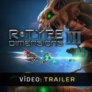 R-Type Dimensions 3 - Trailer