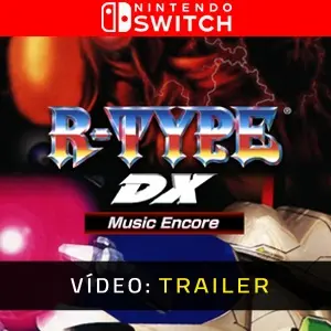 R-TYPE DX Music Encore Nintendo Switch - Trailer do Vídeo