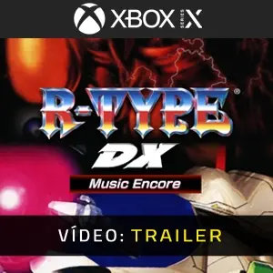 R-TYPE DX Music Encore Xbox Series - Trailer do Vídeo