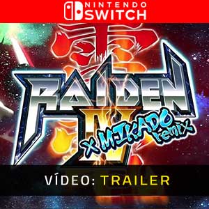 Raiden 4 x Mikado Remix Nintendo Switch- Atrelado de Vídeo