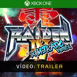 Raiden 4 x Mikado Remix Xbox One- Atrelado de Vídeo