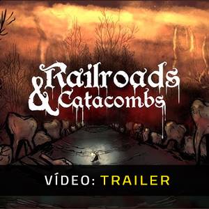 Railroads & Catacombs - Trailer
