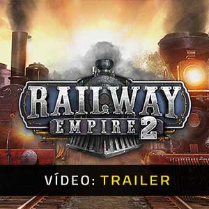 Railway Empire 2 - Atrelado de Vídeo