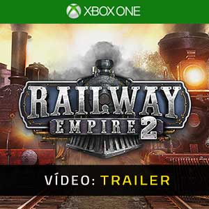 Railway Empire 2 Xbox One- Atrelado de Vídeo