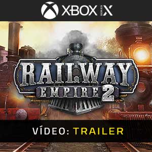 Railway Empire 2 Xbox Series- Atrelado de Vídeo