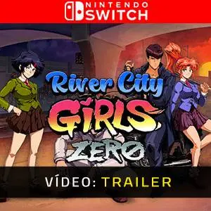 River City Girls Zero Nintendo Switch - Trailer de Vídeo