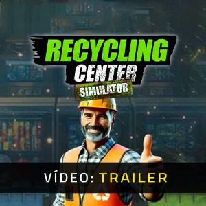 Recycling Center Simulator - Trailer de Vídeo