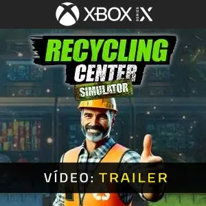 Recycling Center Simulator Xbox Series - Trailer de Vídeo