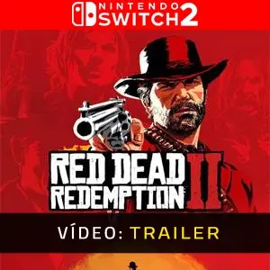 Red Dead Redemption 2 Nintendo Switch 2 - Trailer de Vídeo