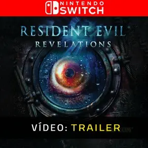 Resident Evil Revelations Nintendo Switch - Trailer do vídeo