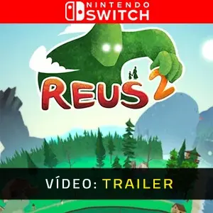 Reus 2 Nintendo Switch Trailer de vídeo