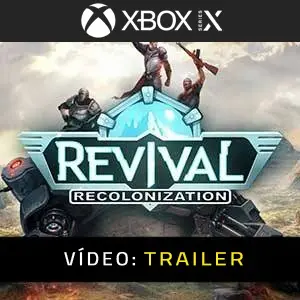 Revival Recolonization Xbox Series - Trailer de vídeo