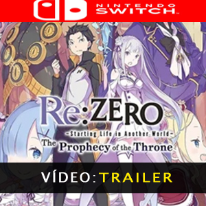 ReZERO -Starting Life in Another World- The Prophecy of the Throne Nintendo Switch Atrelado de vídeo
