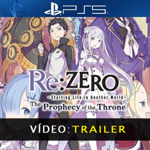 ReZERO -Starting Life in Another World- The Prophecy of the Throne PS5 Atrelado de vídeo