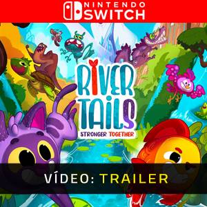River Tails Stronger Together Nintendo Switch - Trailer de Vídeo