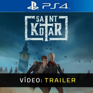 Saint Kotar PS4- Atrelado de vídeo