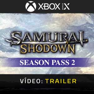 SAMURAI SHODOWN SEASON PASS 2 Xbox Series X Atrelado De Vídeo