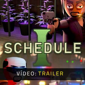 Schedule I - Trailer de Vídeo