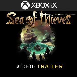Sea of Thieves Xbox Series - Trailer do vídeo